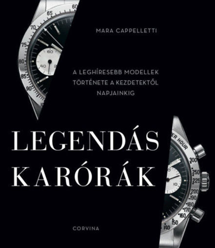 Legendás karórák - A leghíresebb modellek története a kezdetektől napjainkig termékhez kapcsolódó kép