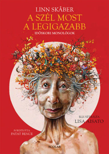 A szél most a legigazabb - Időskori monológok termékhez kapcsolódó kép