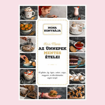 Az ünnepek mentes ételei - 60 glutén-, tej-, tojás-, cukor-, szója-, mogyoró és élesztő mentes vegán recept termékhez kapcsolódó kép