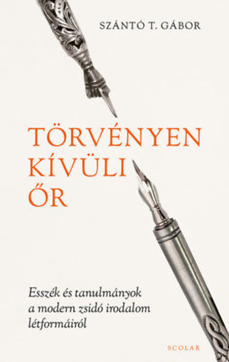 Törvényen kívüli őr - Esszék és tanulmányok a modern zsidó irodalom létformáiról termékhez kapcsolódó kép