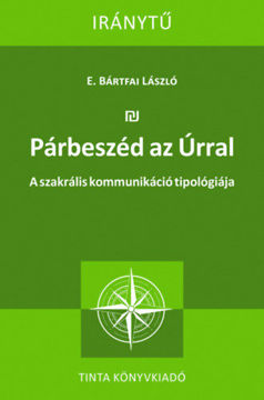 Párbeszéd az Úrral - A szakrális kommunikáció tipológiája termékhez kapcsolódó kép
