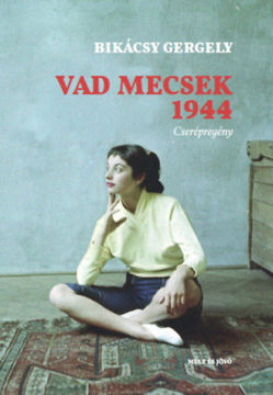 Vad Mecsek 1944 - Cserépregény termékhez kapcsolódó kép