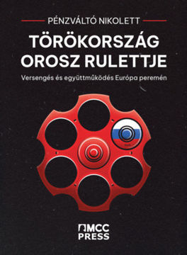 Törökország orosz rulettje - Versengés és együttműködés Európa peremén termékhez kapcsolódó kép