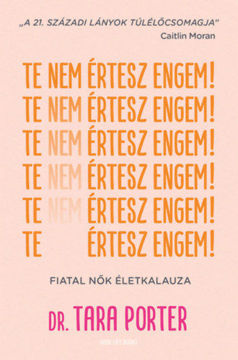 Te nem értesz engem! - Fiatal nők életkalauza termékhez kapcsolódó kép