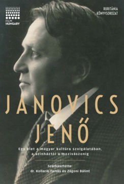 Janovics Jenő - Egy élet a magyar kultúra szolgálatában, a színháztól a mozivászonig termékhez kapcsolódó kép
