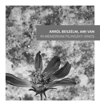 Arról beszélni, ami van - In memoriam Pilinszky János termékhez kapcsolódó kép