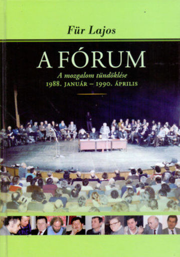 A Fórum - A mozgalom tündöklése 1988. január - 1990. április termékhez kapcsolódó kép