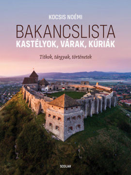 Bakancslista - Kastélyok, várak, kúriák - Titkok, tárgyak, történetek termékhez kapcsolódó kép