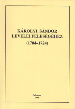 Károlyi Sándor levelei feleségéhez (1704-1724) - II. kötet - II. kötet (1720-1724) termékhez kapcsolódó kép