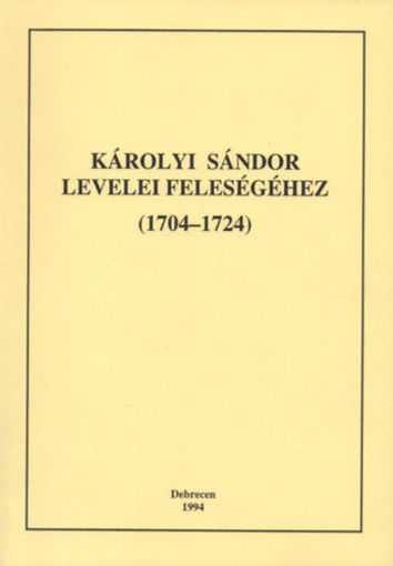 Károlyi Sándor levelei feleségéhez (1704-1724) - II. kötet - II. kötet (1720-1724) termékhez kapcsolódó kép
