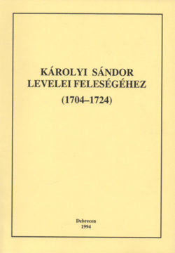 Károlyi Sándor levelei feleségéhez (1704-1724) - I. kötet - I. kötet (1704-1719) termékhez kapcsolódó kép