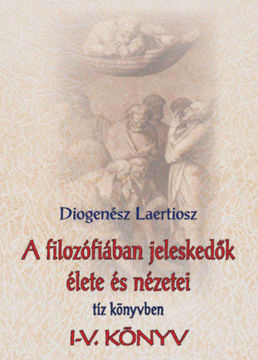 A filozófiában jeleskedők élete és nézetei 1. - I-V. könyv termékhez kapcsolódó kép