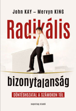 Radikális bizonytalanság - Döntéshozatal a számokon túl termékhez kapcsolódó kép