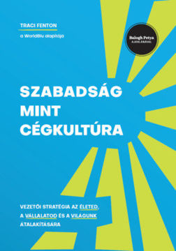 Szabadság mint cégkultúra - Vezetői stratégia az életed, a vállalatod és a világunk átalakítására termékhez kapcsolódó kép