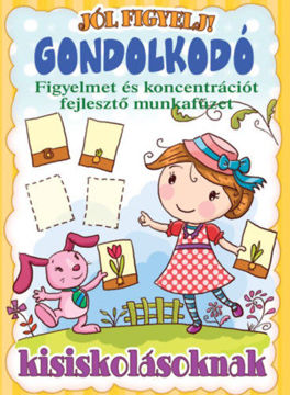 Gondolkodó - Figyelmet és koncentrációt fejlesztő munkafüzet kisiskolásoknak termékhez kapcsolódó kép