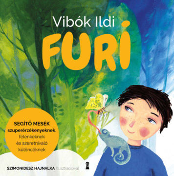 Furi - Segítő mesék szuperérzékenyeknek, félénkeknek és szeretnivaló különcöknek termékhez kapcsolódó kép