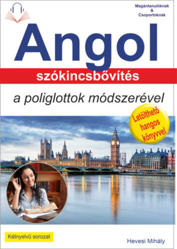 Angol szókincsbővítés a poliglottok módszerével - Letölthető hangoskönyvvel termékhez kapcsolódó kép