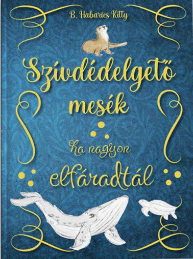 Szívdédelgető mesék - Ha nagyon elfáradtál termékhez kapcsolódó kép