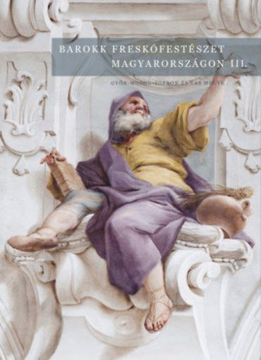 Barokk freskófestészet Magyarországon III. - Győr-Moson-Sopron és Vas megye termékhez kapcsolódó kép