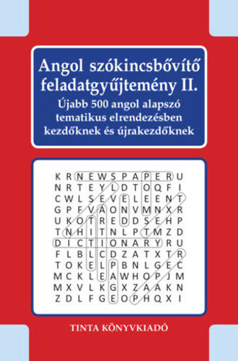 Angol szókincsbővítő feladatgyűjtemény II. - Újabb 500 angol alapszó tematikus elrendezésben kezdőknek és újrakezdőknek termékhez kapcsolódó kép