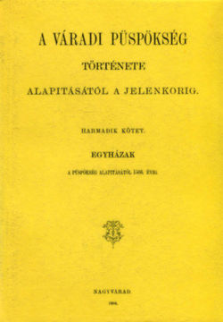 A váradi püspökség története alapitásától a jelenkorig III. termékhez kapcsolódó kép