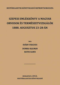 Szepesi emlékkönyv a Magyar Orvosok és Természetvizsgálók 1888. augusztus 23-28-án Tátrafüreden tartott XXIV. vándorgyűlésének alkalmából termékhez kapcsolódó kép