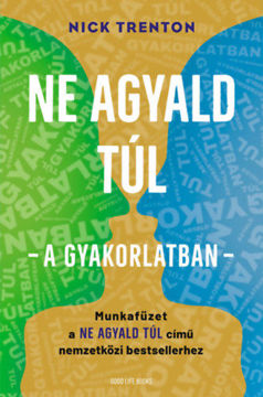 Ne agyald túl  - a gyakorlatban - Munkafüzet a Ne agyald túl című nemzetközi bestsellerhez termékhez kapcsolódó kép