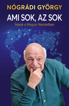 Ami sok, az sok - Írások a Magyar Nemzetben termékhez kapcsolódó kép