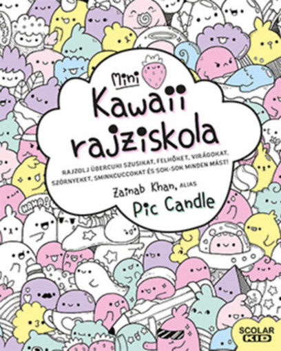Kawaii rajziskola - mini - Rajzolj übercuki szusikat, felhőket, virágokat, szörnyeket, sminkcuccokat és sok-sok minden mást! termékhez kapcsolódó kép