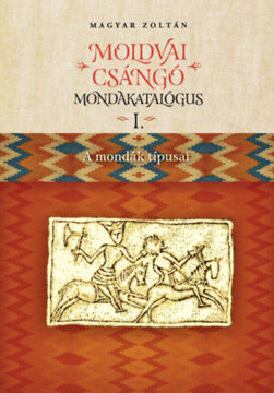 Moldvai csángó mondakatalógus I-II. - I. A mondák típusai, II. Index, konkordancia, tanulmányok termékhez kapcsolódó kép