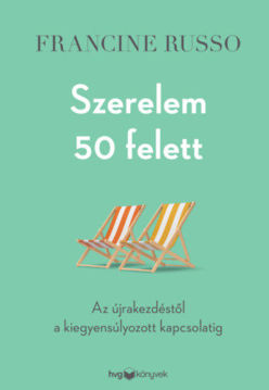 Szerelem 50 felett - Az újrakezdéstől a kiegyensúlyozott kapcsolatig termékhez kapcsolódó kép