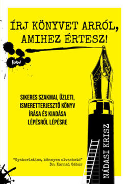 Írj könyvet arról, amihez értesz! - Sikeres szakmai, üzleti, ismeretterjesztő könyv írása és kiadása lépésről lépésre termékhez kapcsolódó kép