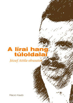 A lírai hang túloldalai - József Attila-olvasatok termékhez kapcsolódó kép