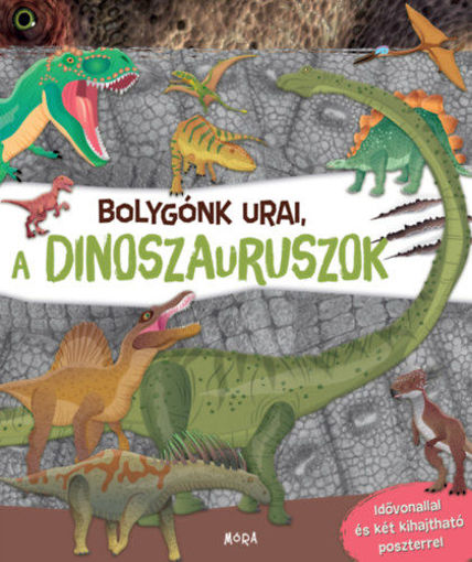 Bolygónk urai, a dinoszauruszok - Idővonallal és két kihajtható poszterrel termékhez kapcsolódó kép