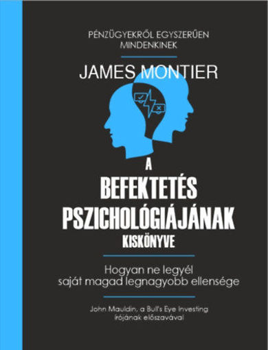 A befektetés pszichológiájának kiskönyve - Hogyan ne legyél saját magad legnagyobb ellensége termékhez kapcsolódó kép