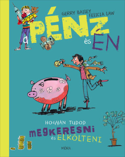 A pénz és én - Hogyan tudod megkeresni és elkölteni termékhez kapcsolódó kép