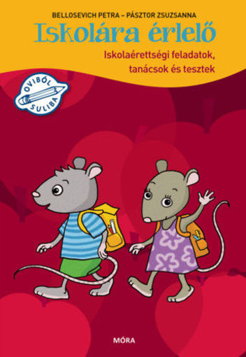 Iskolára érlelő - Iskolaérettségi feladatok, tanácsok és tesztek termékhez kapcsolódó kép