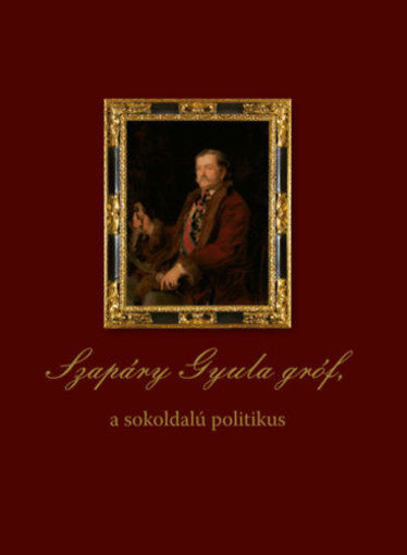 Szapáry Gyula gróf, a sokoldalú politikus termékhez kapcsolódó kép