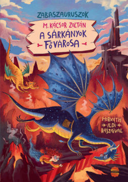 A sárkányok fővárosa - Zabaszauruszok 6. termékhez kapcsolódó kép