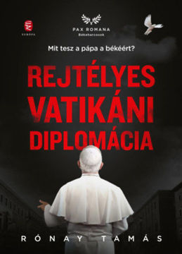 Rejtélyes vatikáni diplomácia - Mit tesz a pápa a békéért? termékhez kapcsolódó kép