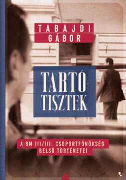 Tartótisztek - A BM III/III. csoportfőnökség belső történetei termékhez kapcsolódó kép