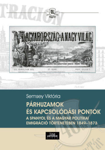 Párhuzamok és kapcsolódási pontok a spanyol és a magyar politikai emigráció történetében 1849-1873 termékhez kapcsolódó kép