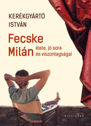 Fecske Milán élete, jó sora és viszontagságai termékhez kapcsolódó kép