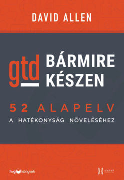 Bármire készen - GTD - 52 alapelv a hatékonyság növeléséhez termékhez kapcsolódó kép