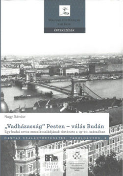 "Vadházasság" Pesten - válás Budán - Egy budai orvos mozaikcsaládjának története a 19-20. században termékhez kapcsolódó kép