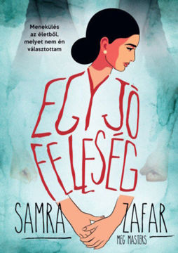 Egy jó feleség - Menekülés egy életből, melyet nem én választottam termékhez kapcsolódó kép