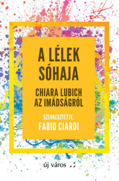 A lélek sóhaja - Chiara Lubich az imádságról termékhez kapcsolódó kép