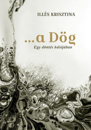 ...a Dög - Egy döntés hálójában termékhez kapcsolódó kép