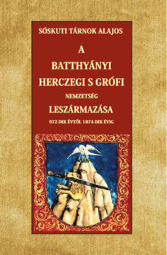 A Batthyányi herczegi s grófi nemzetség leszármazása 972-dik évtől 1874-dik évig termékhez kapcsolódó kép
