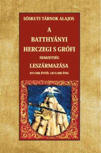 A Batthyányi herczegi s grófi nemzetség leszármazása 972-dik évtől 1874-dik évig termékhez kapcsolódó kép
